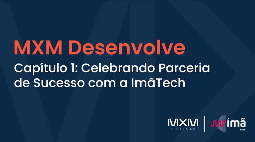 MXM Desenvolve: Capitulo 1