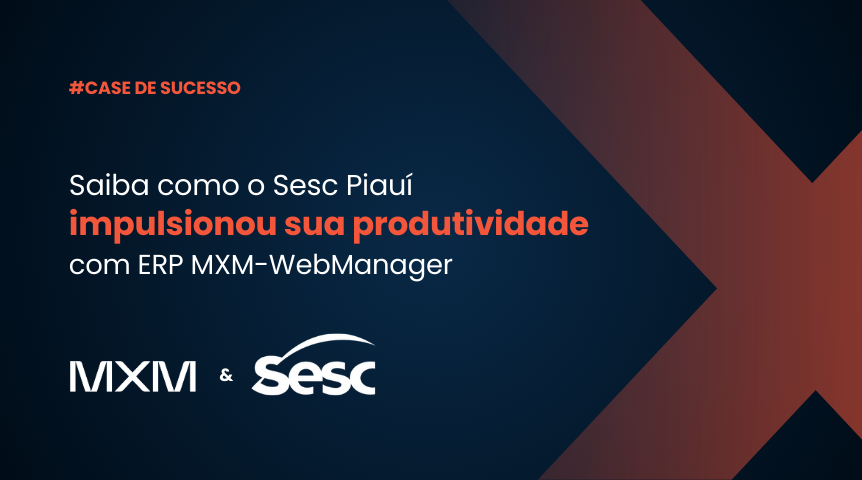 Caso de Sucesso Sesc-PI e MXM